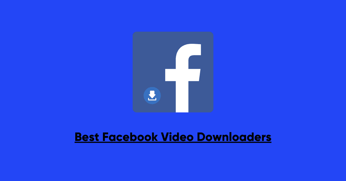 Best Facebook Video Downloaders